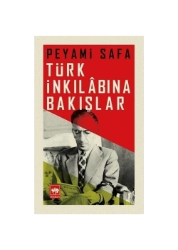 Türk İnkılabına Bakışlar. Peyami Safa   Ötüken
