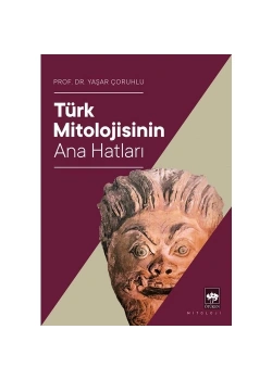 Türk Mitolojisinin Ana Hatları  Yaşar Çoruhlu  Ötüken
