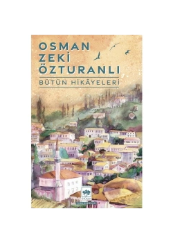 Osman Zeki Özturanlı Bütün Hikayeleri  Ötüken