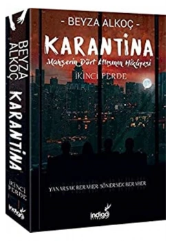 Karantina Mahşerin Dört Atlısının Hikayesi İkinci Perde B. Alkoç İndigo