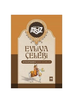 Evliya Çelebi SeyahatnamesiNden Seçmeler-Atsız  Ötüken