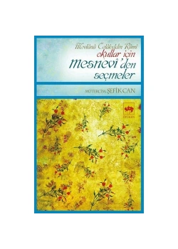 Okullar İçin Mesneviden Seçmeler - Şefik Can - Ötüken