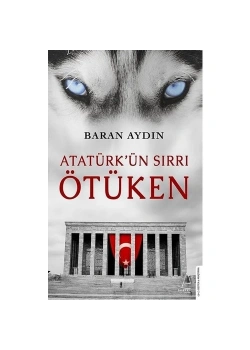 Atatürkün Sırrı Ötüken  Baran Aydın  Destek Yayın