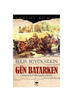 Gün Batarken. Bekir Büyükarkın  Ötüken