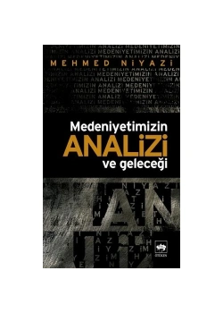 Medeniyetimizin Analizi Ve Geleceği  Mehmed Niyazi  Ötüken