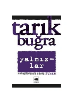 Yalnızlar  Tarık Buğra   Ötüken
