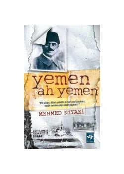 Yemen Ah Yemen.  Mehmed Niyazi  - Ötüken