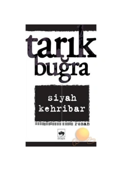 Siyah Kehribar - Tarık Buğra - Ötüken