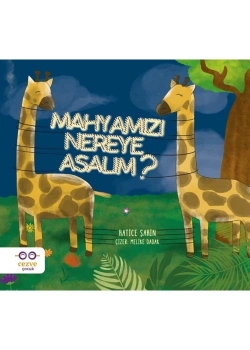 Mahyamızı Nereye Asalım Hatice Şahin Cezve Çocuk