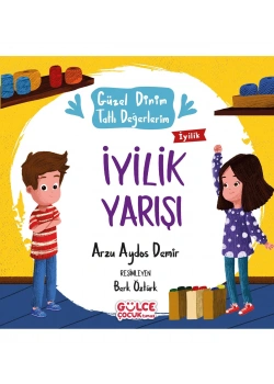 Güzel Dinim Tatlı Değerlerim İyilik Yarışı Gülce Çocuk