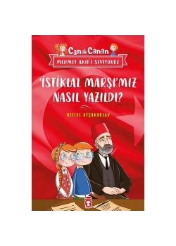 Can İle Canan İstiklal Marşımız Nasıl Yazıldı Nefise Atçakarlar Timaş