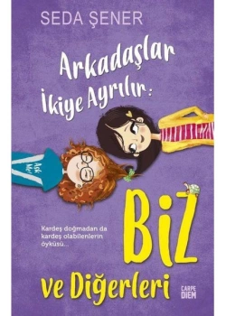 Arkadaşlar İkiye Ayrılır Biz Ve Diğerleri Seda Şener Carpe Diem