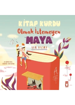 Kitap Kurdu Olmak İstemeyen Maya Timaş