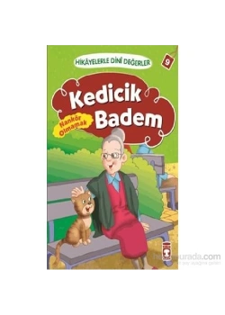 Kedicik Badem  Hikayelerle Dini Değerler  Nankör Olmamak  Timaş