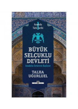 Büyük Selçuklu Devleti Talha Uğurluel Timaş