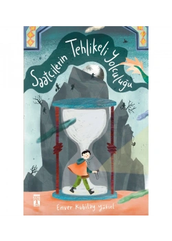 Saatçilerin Tehlikeli Yolculuğu Enver Kubilay Genç Timaş