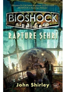 Bıoshock Papture Şehri  J. Shirley     İthaki