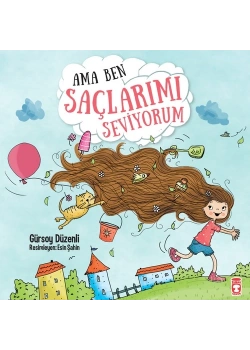 Ama Ben Saçlarımı Seviyorum Timaş