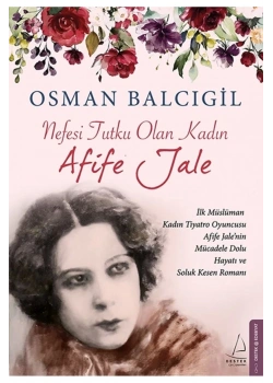 Nefesi Tutku Olan Kadın  Osman Balcıgil  Destek Yayın