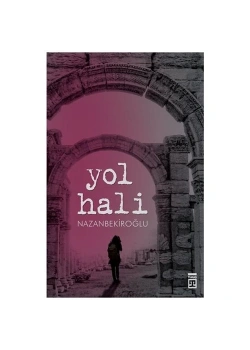 Yol Hali. Nazan Bekiroğlu - Timaş