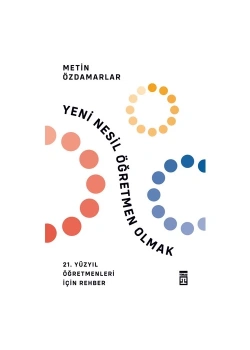 Yeni Nesil Öğretmen Olmak Metin Özdamarlar Timaş