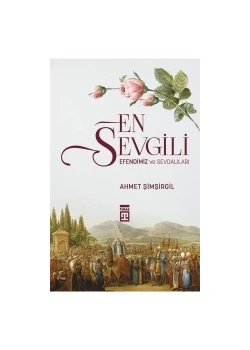 En Sevgili Efendimiz Ve Sevdalıları Ahmet Şimşirgil Timaş