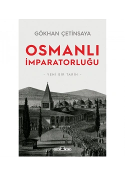 Osmanlı İmparatorluğu Yeni Bir Tarih  Gökhan Çetinsaya  Timaş