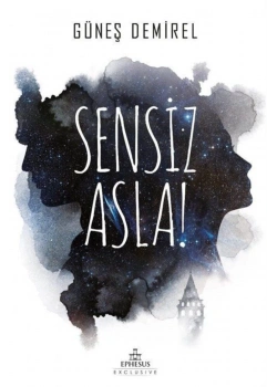 Sensiz Asla  Güneş Demirel Ephesus