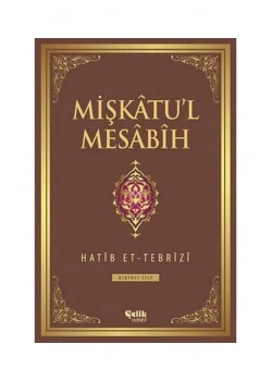 Mişkatül Mesabih 1.Cilt Hatib Et Tebrizi Çelik Yayın