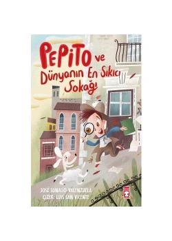 Pepito Ve Dünyanın En Sıkıcı Sokağı Timaş Çocuk