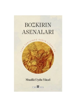 Bozkırın Asenaları  Mualla Uydu Yücel  Timaş