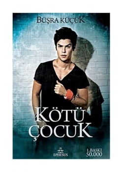 Kötü Çocuk  Ciltli  Büşra Küçük - Ephesus