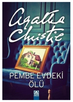 Pembe Evdeki̇ Ölü. Agatha Christie Altın