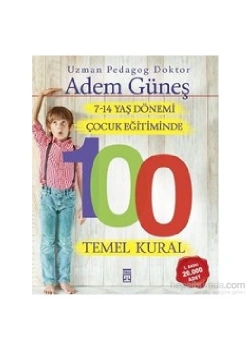 7-14 Yaş Dönemi Çocuk Eğitiminde 100 Temel Kural Timaş