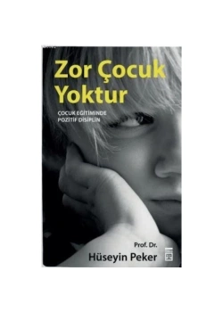 Zor Çocuk Yoktur - Prof.Dr.Hüseyin Peker - Timaş