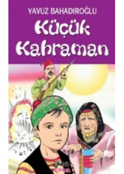 Küçük Kahraman / Y.Bahadıroğlu Nesil Yay.