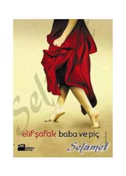 Baba Ve Piç.  Elif Şafak   Doğan