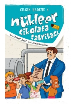 Nükleer Çikolata Fabrikası - Çılgın Hademe Serisi-4 Nesil Ço