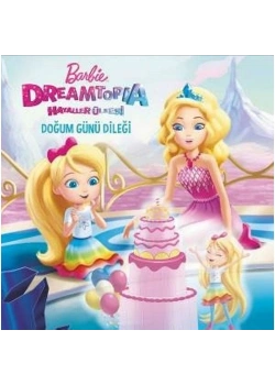 Barbie Hayaller Ülkesi Doğum Günü Dileği    Doğan