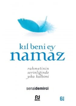 Kıl Beni Ey Namaz. Senai Demirci  Nesil