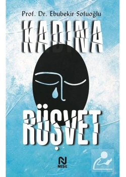 Kadına Rüşvet Ebubekir Sofuoğlu Nesil Basım