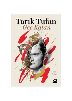 Geç Kalan  Tarık Tufan  Doğan Yayın