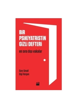Bir Psikiyatristin Gizli Defteri-En Sıradışı Vakalar