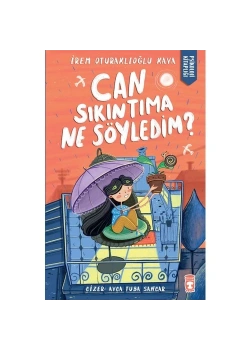 Can Sıkıntıma Ne Söyledim Timaş Çocuk