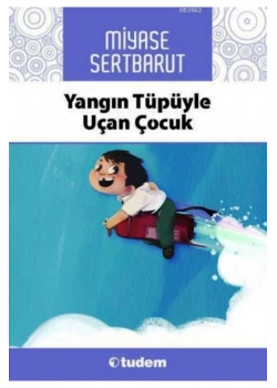 Yangın Tüpüyle Uçan Çocuk   Tudem