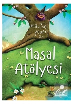 Masal Atölyesi   Mavisel Yener   Tudem