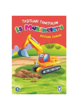 Taşıtları Tanıyalım İş Makineleri Boyama Zamanı Timaşçocuk