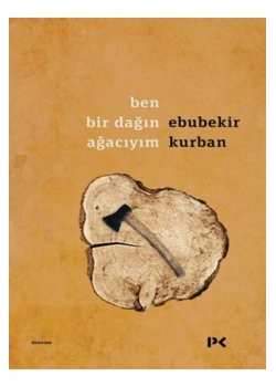 Ben Bir Dağin Ağaciyim Ebubekir Kurban Profil Kitap