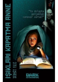 Işıkları Kapatma Anne Serhat Filiz  Darkistanbul