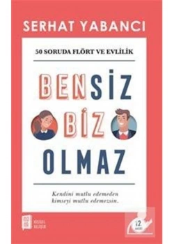 Bensiz Biz Olmaz 50 Soruda Flört Ve Evlilik  S. Yabancı   Mona